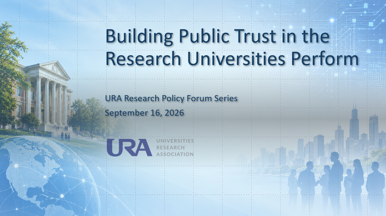 URA Research Policy Forum: Building Public Trust in the Research Universities Perform